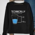 Technically The Glass Is Always Full Sweatshirt Gifts for Old Women