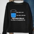 Technically The Glass Is Completely Full Funny Science Sweatshirt Gifts for Old Women