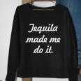 Tequila Made Me Do It Tshirt Sweatshirt Gifts for Old Women