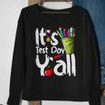 Test Day Teacher Its Test Day Yall Appreciation Testing Sweatshirt Gifts for Old Women