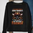 The Funny Thing About Firemen Firefighter Dad Gift Sweatshirt Gifts for Old Women