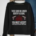 These Guns No Longer Identify As Guns Sweatshirt Gifts for Old Women These Guns No Longer Identify As Guns Sweatshirt Gifts for Old Women
