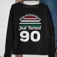 This Hungarian Just Turned 90 Hungary 90Th Birthday Gag Gift Sweatshirt Gifts for Old Women