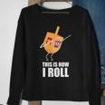 This Is How I Roll Dreidel Dabbing Chanukah Tshirt Sweatshirt Gifts for Old Women