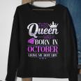 This Queen Was Born In October Living My Best Life Sweatshirt Gifts for Old Women