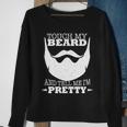 Touch My Beard And Tell Me Im Pretty Tshirt Sweatshirt Gifts for Old Women