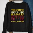 Trucker Badass Job Title Sweatshirt Gifts for Old Women