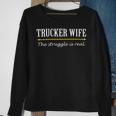 Trucker Trucker Wife Shirts Struggle Is Real Shirt Sweatshirt Gifts for Old Women