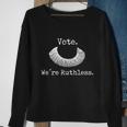 Vote Were Ruthless Rights Pro Choice Roe 1973 Feminist Sweatshirt Gifts for Old Women