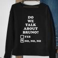 We Don’T Talk About Bruno… Do We Encanto Tshirt Sweatshirt Gifts for Old Women