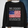 We Stand Out Of Respect Support Our Troops Sweatshirt Gifts for Old Women