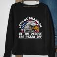 We The People Are Pissed Off Lets Go Brandon Sweatshirt Gifts for Old Women