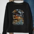 Western Coountry Take Em To The Train Station Sweatshirt Gifts for Old Women