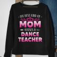 Womens Best Kind Of Mom Raises A Dance Teacher Floral Mothers Day Sweatshirt Gifts for Old Women