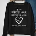 Womens In My Darkest Hour I Reached For A Hand And Found A Paw Sweatshirt Gifts for Old Women