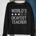 Worlds Okayest Teacher Funny Teacher Sweatshirt Gifts for Old Women