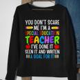 You Dont Scare Me Im A Special Education Teacher Funny Sweatshirt Gifts for Old Women