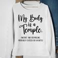 My Body Is A Temple Ancient & Crumbling Probably Cursed V3 Sweatshirt Gifts for Old Women