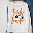 Trick Or Teach Teacher Halloween Design Sweatshirt Gifts for Old Women
