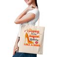 Stepping Into My August Birthday Like A Boss Girl Women Tote Bag