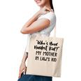 Who’S Your Hardest Kid - My Mother In Law’S Kid Tote Bag