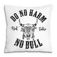 Boho Vintage Do No Harm But Take No Bull  Pillow