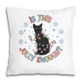 Christmas Is This Jolly Enough Pillow