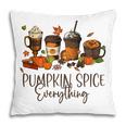 Halloween Pumpkin Spice Everything Thanksgiving V2 Pillow