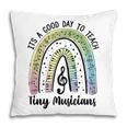 Its A Good Day To Teach Tiny Musicians With Rainbow Pillow