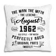 Mens Man Myth Legend August 1962 60Th Birthday Gift 60 Years Old  Pillow