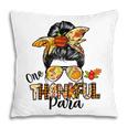 One Thankful Para Messy Bun Women Fall Thanksgiving Pillow