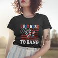 4Th Of July Im Just Here To Bang Fireworks America Flag Women T-shirt Gifts for Her