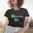 Breaking Dad Tshirt Women T-shirt Gifts for Her