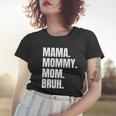 Classic Mama Mommy Mom Bruh Meme Women T-shirt Gifts for Her