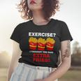 Exercise I Thought You Said French Fries Tshirt Women T-shirt Gifts for Her
