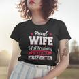Firefighter Volunteer Fireman Firefighter Wife V3 Women T-shirt Gifts for Her