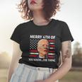 Funny Biden Confused Merry Happy 4Th Of You KnowThe Thing Tshirt Women T-shirt Gifts for Her