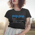Funny Pop Pop Definition Cool Fathers Day Tshirt Women T-shirt Gifts for Her