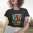 Happy Last Day Of School Gift V6 Women T-shirt Gifts for Her