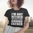 Not Retired Im A Professional Grandfather Tshirt Women T-shirt Gifts for Her