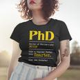 Phd Graduate Phd Graduation Doctorate Degree Definition Women T-shirt Gifts for Her