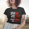 Serial Killer Documentaries And Chill Halloween Men Women Women T-shirt Gifts for Her
