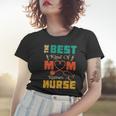 The Best Kind Of Mom Raises Nurse Women T-shirt Gifts for Her