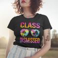 Tie Dye Class Dismissed Last Day Of School Teacher V2 Women T-shirt Gifts for Her