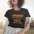 Tomorrow Isnt Promised Cuss Them Out Today Funny Meaningful Gift Women T-shirt Gifts for Her