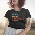 Wife Mom Teacher Bruh Retro Vintage Teacher Day Gift Women T-shirt Gifts for Her