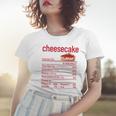 Cheesecake Nutrition Facts Funny Thanksgiving Christmas V3 Women T-shirt Gifts for Her