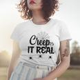 Creep It Real Halloween Quote Saying Women T-shirt Gifts for Her