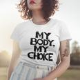 My Body My Choice Pro Choice Reproductive Rights V2 Women T-shirt Gifts for Her