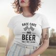 Race Cars And Beer Thats Why Im Here Garment Women T-shirt Gifts for Her